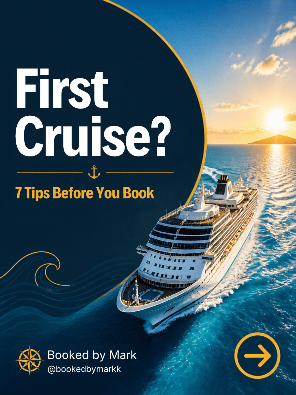 Cruise ship sailing at sunset with the title First Cruise? 7 Tips Before You Book from Booked by Mark